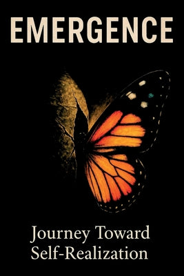 Emergence Journey Toward Self-Realization: Journey Toward Self-Realization
