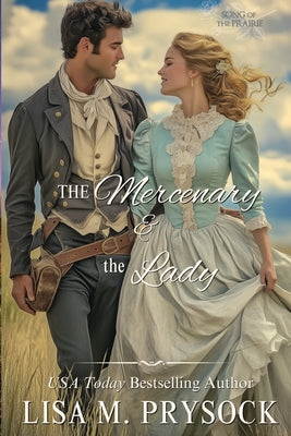 The Mercenary & the Lady (Song of the Prairie #1)