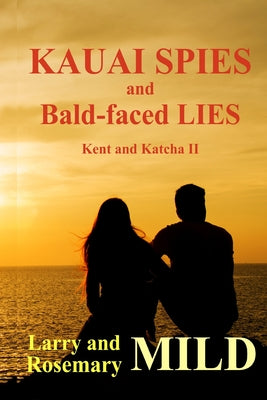 Kauai Spies and Bald-faced Lies, Kent and Katcha II