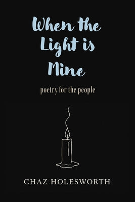 When the Light is Mine: Poetry for the People