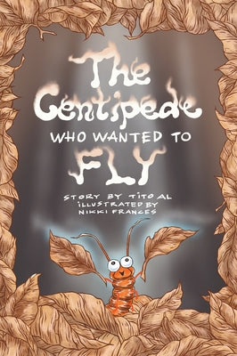 The Centipede Who Wanted to Fly