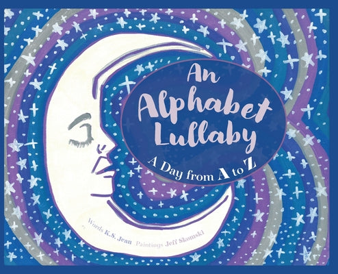 An Alphabet Lullaby: A Day from A to Z
