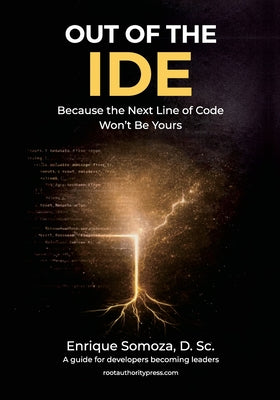 Out of the IDE: Because the Next Line of Code Won't Be Yours