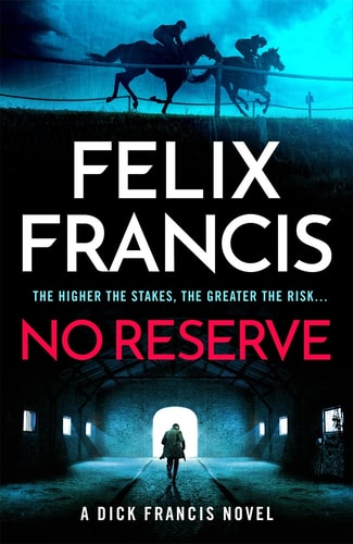 No Reserve (A Dick Francis Novel)