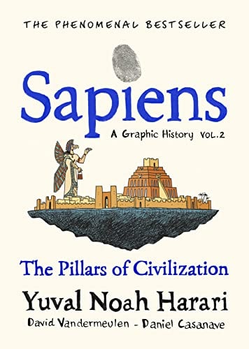Sapiens. Una historia gráfica. Vol. 2: Los pilares de la civilización / Sapiens: A Graphic History, Volume 2: The Pillars of Civilization (Spanish Edition)