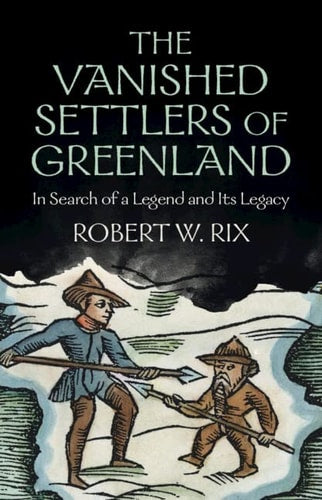 The Vanished Settlers of Greenland...