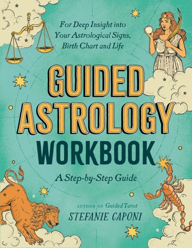 Guided Astrology Workbook: A Step-by-Step Guide for Deep Insight into Your Astrological Signs, Birth Chart, and Life (Guided Readings)